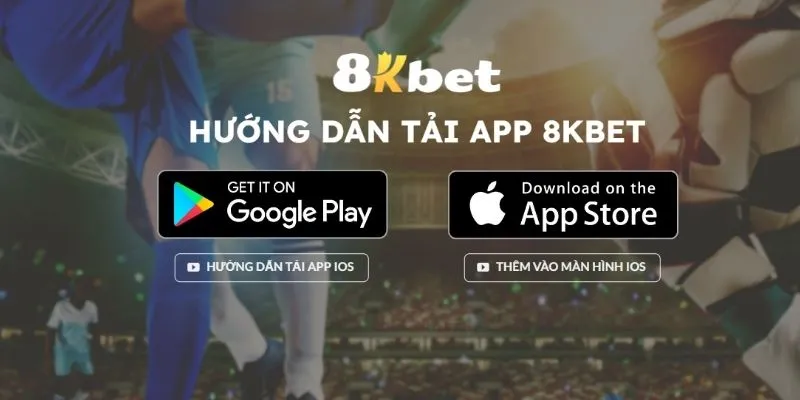 Tải App 8kbet : Hướng Dẫn Chi Tiết Và Hiệu Quả 2 Hướng dẫn tải app 8kbet
