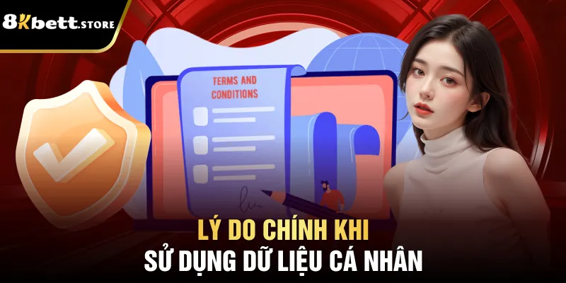 Chính Sách Bảo Mật - Giải Pháp Toàn Diện Thông Tin Cá Nhân 2 Lý do chính khi sử dụng dữ liệu cá nhân