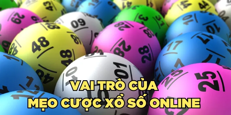 Kinh Nghiệm Chơi Xổ Số Online Đỉnh Chóp Từ Cao Thủ 2024 2 Vai trò của mẹo cược xổ số online